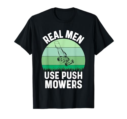 Funny Lawn Mowing Real Men Landscaper Grass Push Cortacésped Papá Camiseta