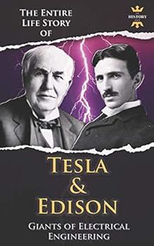 Paperback Nikola Tesla and Thomas Edison: Two Outstanding Inventors. The Entire Life Story Book