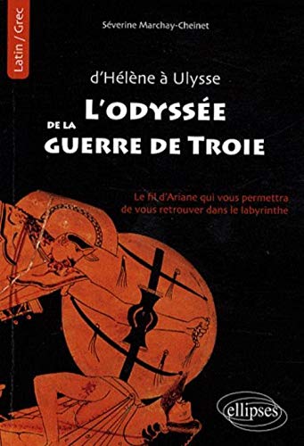 L'Odyssée de la guerre de Troie : Le fil d'Ariane qui vous permettra de vous retrouver dans le laby Livre eBook France