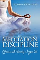 The Meditation Discipline: Peace and Serenity in Your Life 1635013143 Book Cover