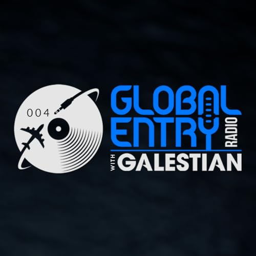 Global Entry Radio 004 | Galestian