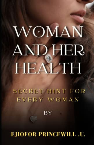 WOMAN AND HER BODY: SECRET HINTS ABOUT EVERY WOMAN.