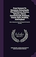 From Vermont to Damascus, Returning by Way of Beyrout, Smyrna, Ephesus, Athens, Constantinople, Budapest, Vienna, Paris, Scotland, and England: Also Instructions How to Prepare for Such a Journey 1342959094 Book Cover