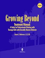 Growing Beyond Treatment Manual: Therapist Guide 1929657153 Book Cover