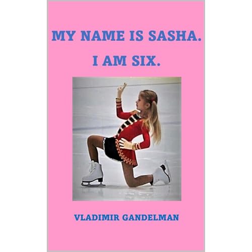 MY NAME IS SASHA. I AM SIX. Audiolibro Por Vladimir Gandelman arte de portada