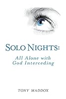 Solo Nights: All Alone With God Interceding 150045267X Book Cover