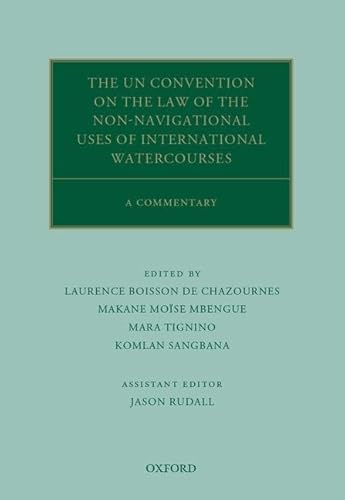 Convention on the Law of the Non-Navigational Uses of International Watercourses: A Commentary