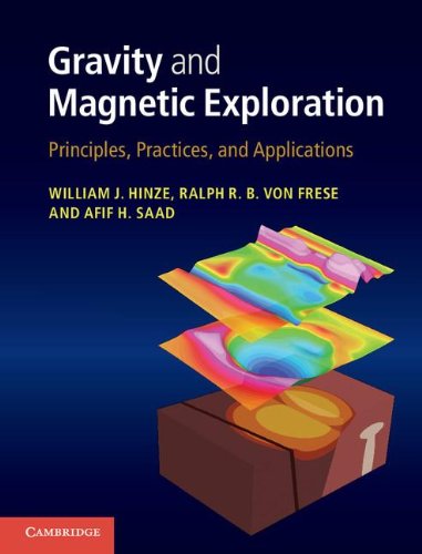 Gravity and Magnetic Exploration: Principles, Practices, and Applications