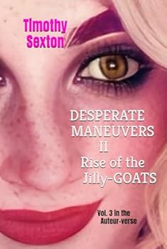 Hardcover DESPERATE MANEUVERS II: Rise of the Jilly-GOATS (The Auteur-verse) Book