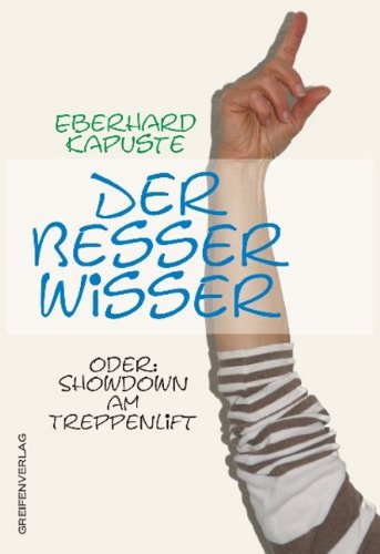 Preisvergleich Produktbild Der Besserwisser oder: Showdown am Treppenlift: Roman