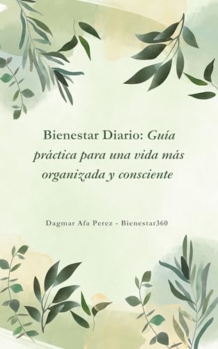 Bienestar Diario: Un viaje hacia el equilibrio interior: Guía de autoconocimiento, calma y pleni...
