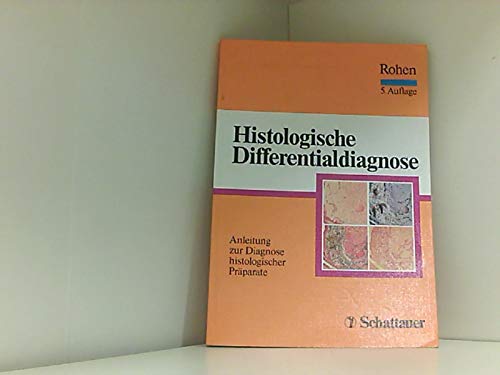 Histologische Differentialdiagnose - Anleitung zur Diagnose histologischer Präparate
