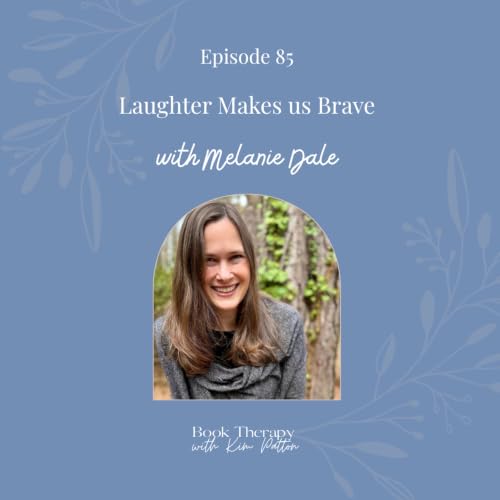 Laughter Makes Us Brave: Calm the H*ck Down by Melanie Dale
