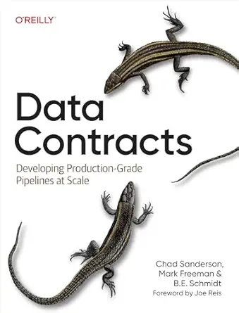 Data Contracts: Developing Production-Grade Pipelines at Scale book cover