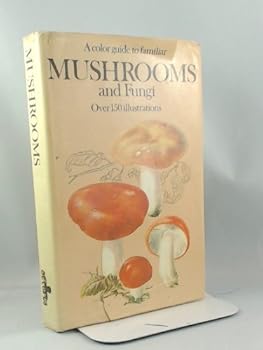 Hardcover A Color Guide to Familiar Mushrooms and Fungi Book