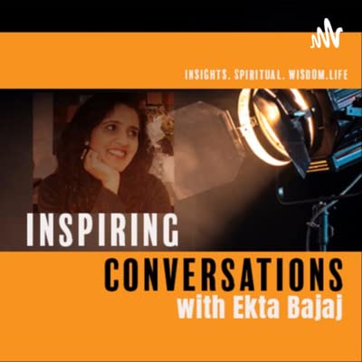 Inspiring Conversations (MINDFULNESS) - TEDx Speaker, Matthew Holman and Author, Ekta Bajaj