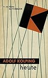 kolpinghaus stuttgart  Adolf Kolping heute