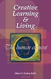 Creative Learning and Living - The Human Element