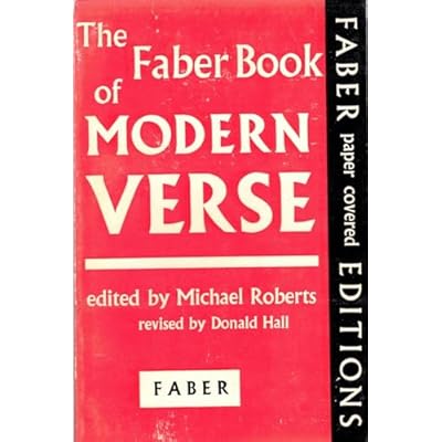 THE FABER BOOK OF MODERN VERSE. EDITED BY MICHAEL ROBERTS. THIRD EDITION. REVISED, AND WITH A NEW SUPPLEMENT OF POEMS CHOSEN BY DONALD HALL