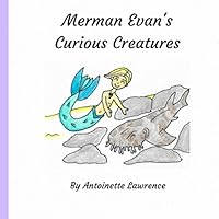 Merman Evan's Curious Creatures 1838370137 Book Cover