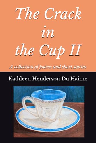The Crack in the Cup II: A collection of poems and short stories