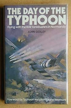 Hardcover The day of the typhoon: Flying with the RAF tankbusters in Normandy Book