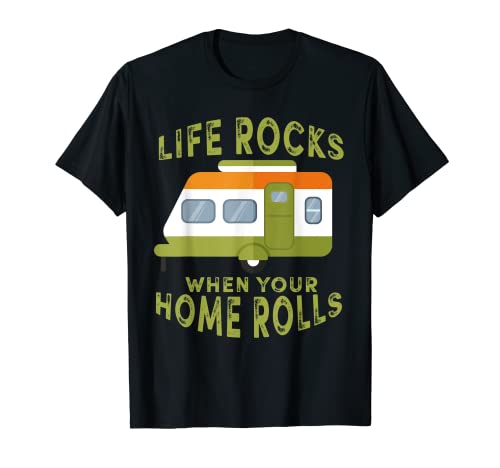 Life Rocks When Your Home Rolls - Disfraz de campista para exteriores Camiseta