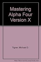 Mastering Alpha Four: Version 4 078211587X Book Cover