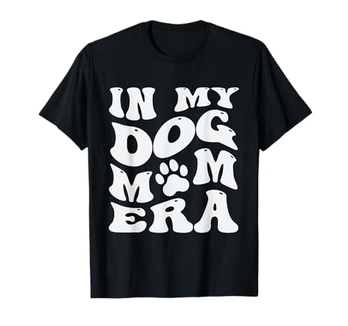In My Dog Mom Era Funny Proud Dog Mom Groovy Maglietta