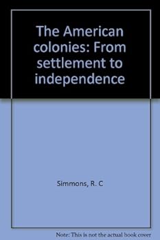 Paperback The American colonies: From settlement to independence Book