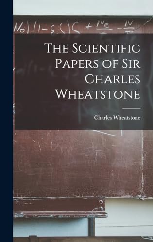 The Scientific Papers of Sir Charles Wheatstone