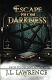 Escape from Darkness (Path to Destiny)
