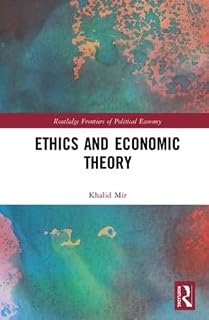 Ethics and Economic Theory (Routledge Frontiers of Political Economy)