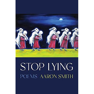 Stop Lying: Poems