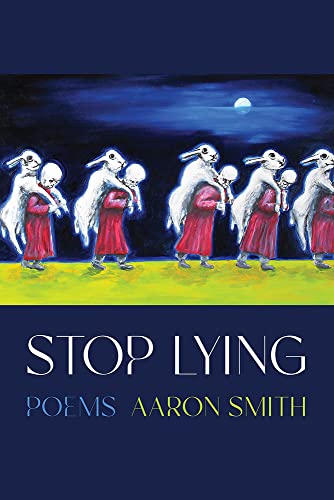 Stop Lying: Poems (Pitt Poetry Series)