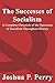 The Successes of Socialism: A Complete Chronicle of the Successes of Socialism Throughout History