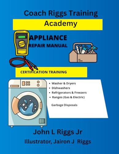 Coach Riggs Training Manual: Appliance & HVAC Repair
