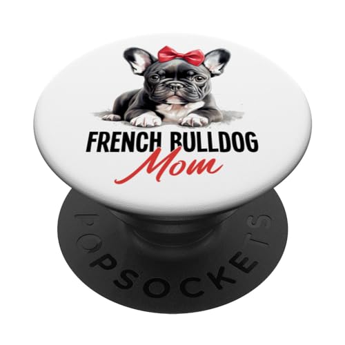 Bulldog francés mamá dueño de perro Dogmother divertido cachorro francés PopSockets PopGrip Intercambiable
