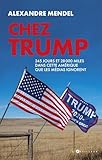 Chez Trump: 245 jours et 28000 miles dans cette Amérique que les médias ignorent