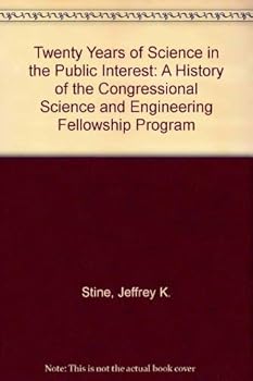 Paperback Twenty Years of Science in the Public Interest: A History of the Congressional Science and Engineering Fellowship Program Book