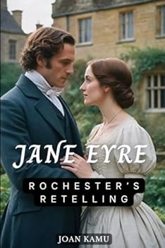 JANE EYRE: ROCHESTER’S RETELLING