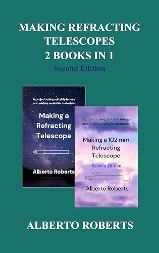 MAKING REFRACTING TELESCOPES 2 BOOKS IN 1 (Second Edition)