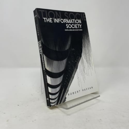 The Information Society: Cyber Dreams and Digital Nightmares (Digital Media and Society)