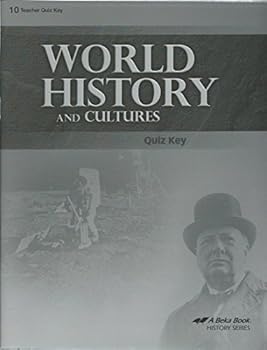 Unknown Binding World History and Cultures Teacher's Quiz Key 2010 (A Beka Book) 17868301 Book