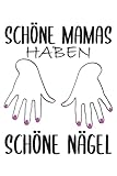 Schöne Mamas Haben Schöne Nägel - Nageldesign Spruch Notizbuch (Taschenbuch DIN A 5 Format Liniert): Nageldesignerin Geschenk Notizheft, Schreibheft, ... arbeiten oder eine Ausbildung machen