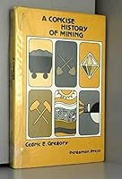 A concise history of mining 0080238823 Book Cover