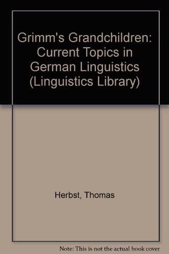 Grimm's Grandchildren: Current Topics in German Linguistics (Linguistics Library)
