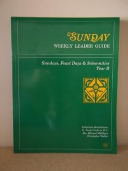 Paperback Sunday Weekly Leader Guide: Sundays, Feast Days & Solemnities, Year B Book