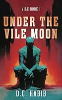 Under The Vile Moon (The Vile Series) B0CQH1C918 Book Cover