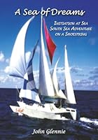 A Sea of Dreams: Initiation at Sea: South Sea Adventure on a Shoestring. A True Story 0999621866 Book Cover